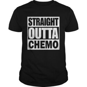 Straight Outta Chemo Shirt